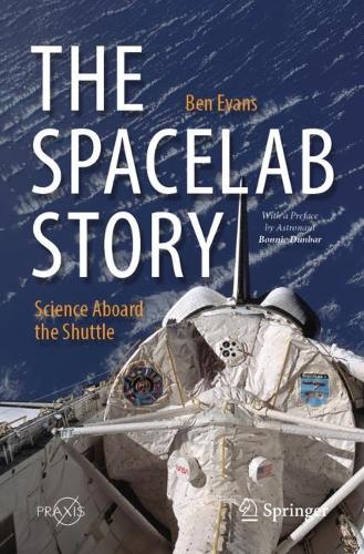 The Spacelab Story: Science Aboard the Shuttle. 2024 ed.