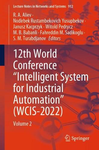 12th World Conference "Intelligent System for Industrial Automation" (WCIS-2022): Volume 2. 1st ed. 2024