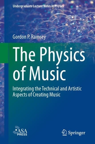 The Physics of Music: Integrating the Technical and Artistic Aspects of Creating Music. 2024 ed.