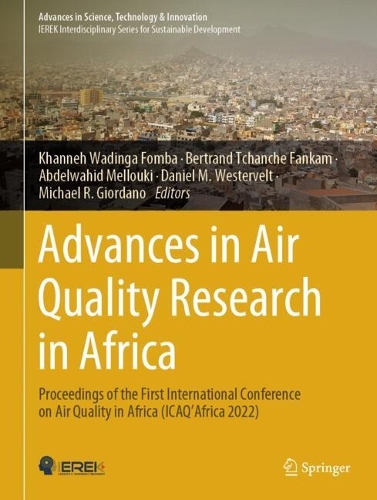 Advances in Air Quality Research in Africa: Proceedings of the First International Conference on Air Quality in Africa (ICAQ'Africa 2022). 2024 ed.