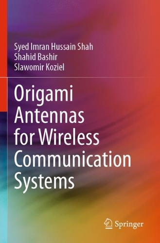Origami Antennas for Wireless Communication Systems.