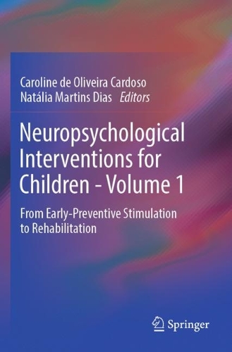 Neuropsychological Interventions for Children - Volume 1: From Early-Preventive Stimulation to Rehabilitation.