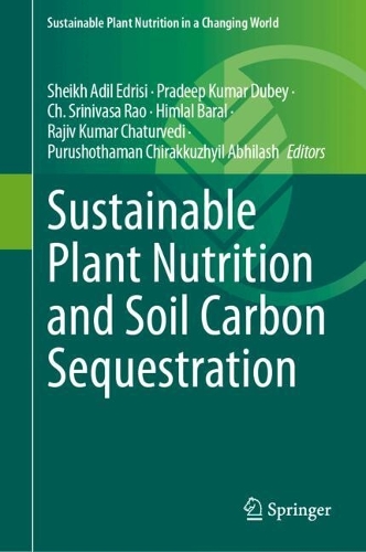 Sustainable Plant Nutrition and Soil Carbon Sequestration. 2024 ed.