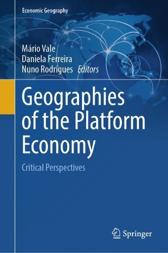 Geographies of the Platform Economy: Critical Perspectives. 2024 ed.