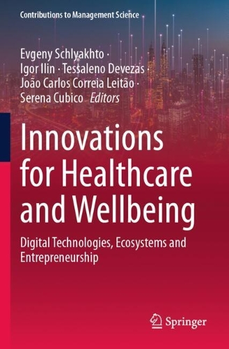 Innovations for Healthcare and Wellbeing: Digital Technologies, Ecosystems and Entrepreneurship.