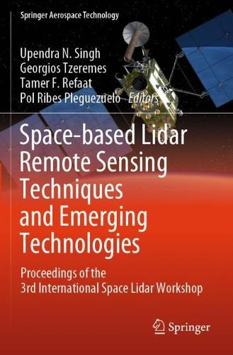 Space-based Lidar Remote Sensing Techniques and Emerging Technologies: Proceedings of the 3rd International Space Lidar Workshop.