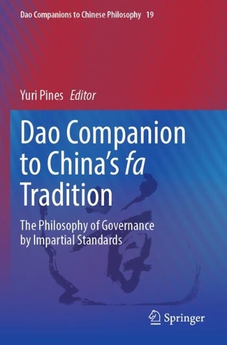Dao Companion to China's fa Tradition: The Philosophy of Governance by Impartial Standards.