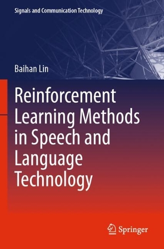 Reinforcement Learning Methods in Speech and Language Technology.