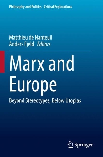 Marx and Europe: Beyond Stereotypes, Below Utopias.