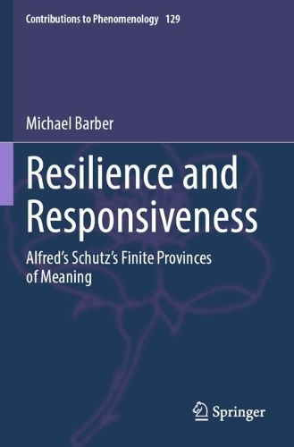 Resilience and Responsiveness: Alfred's Schutz's Finite Provinces of Meaning.