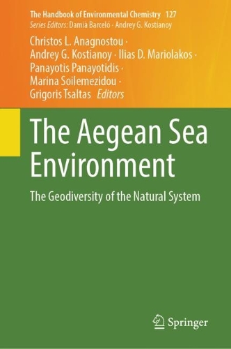 The Aegean Sea Environment: The Geodiversity of the Natural System. 2024 ed.