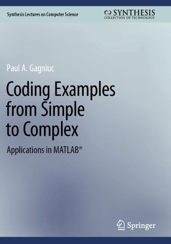Coding Examples from Simple to Complex: Applications in MATLAB (R).