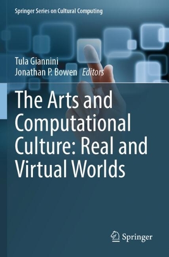 The Arts and Computational Culture: Real and Virtual Worlds.