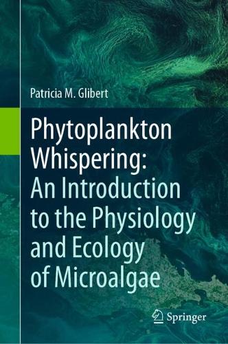 Phytoplankton Whispering: An Introduction to the Physiology and Ecology of Microalgae. 2024 ed.