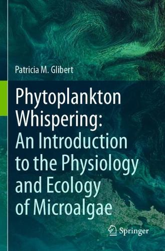 Phytoplankton Whispering: An Introduction to the Physiology and Ecology of Microalgae.