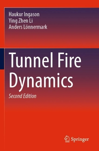 Tunnel Fire Dynamics. Second Edition 2024