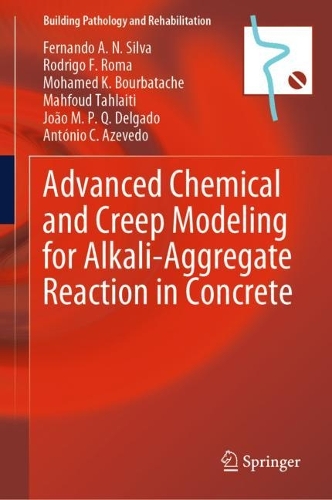 Advanced Chemical and Creep Modeling for Alkali-Aggregate Reaction in Concrete. 2024 ed.