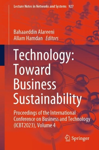 Technology: Toward Business Sustainability: Proceedings of the International Conference on Business and Technology (ICBT2023), Volume 4. 2024 ed.
