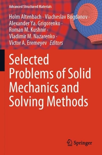 Selected Problems of Solid Mechanics and Solving Methods.
