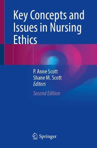 Key Concepts and Issues in Nursing Ethics. Second Edition 2024
