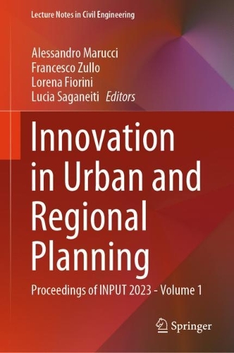 Innovation in Urban and Regional Planning: Proceedings of INPUT 2023 - Volume 1. 2024 ed.