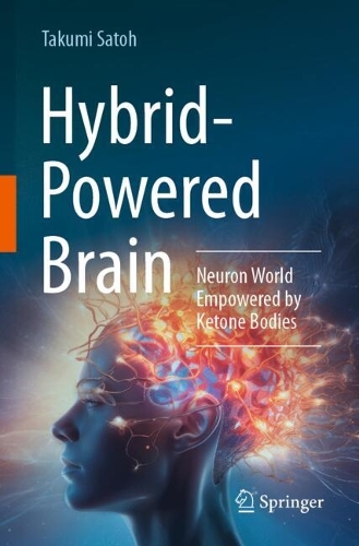 Hybrid-Powered Brain: Neuron World Empowered by Ketone Bodies.