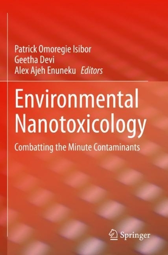 Environmental Nanotoxicology: Combatting the Minute Contaminants.