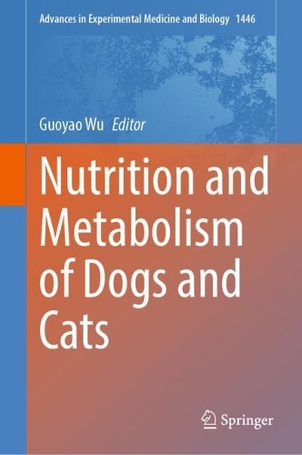 Nutrition and Metabolism of Dogs and Cats. 2024 ed.