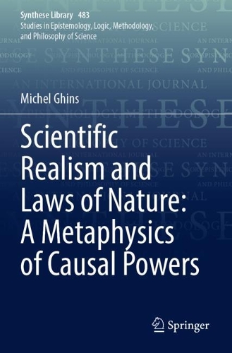 Scientific Realism and Laws of Nature: A Metaphysics of Causal Powers.