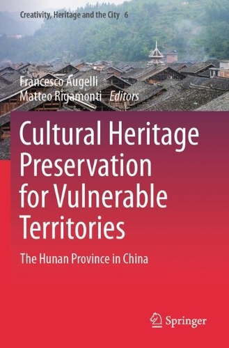 Cultural Heritage Preservation for Vulnerable Territories: The Hunan Province in China.