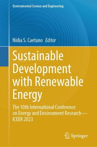 Sustainable Development with Renewable Energy: The 10th International Conference on Energy and Environment Research-ICEER 2023. 2024 ed.