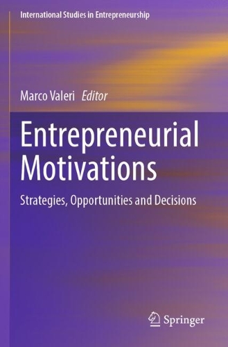 Entrepreneurial Motivations: Strategies, Opportunities and Decisions.