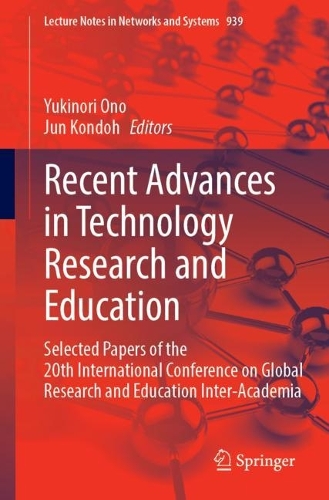 Recent Advances in Technology Research and Education: Selected Papers of the 20th International Conference on Global Research and Education Inter-Academia. 2024 ed.
