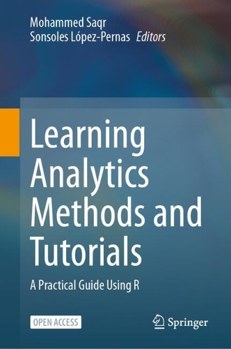 Learning Analytics Methods and Tutorials: A Practical Guide Using R. 2024 ed.