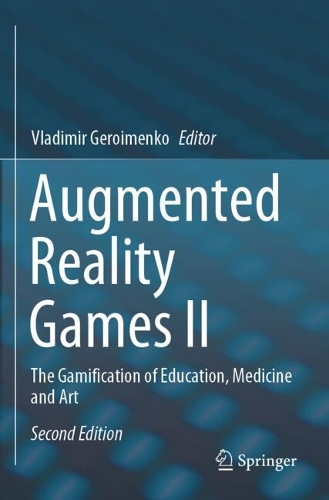Augmented Reality Games II: The Gamification of Education, Medicine and Art. Second Edition 2024