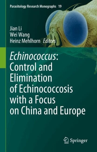 Echinococcus: Control and Elimination of Echinococcosis with a Focus on China and Europe. 2024 ed.