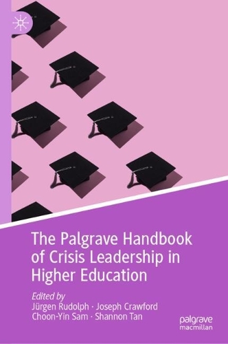 The Palgrave Handbook of Crisis Leadership in Higher Education.