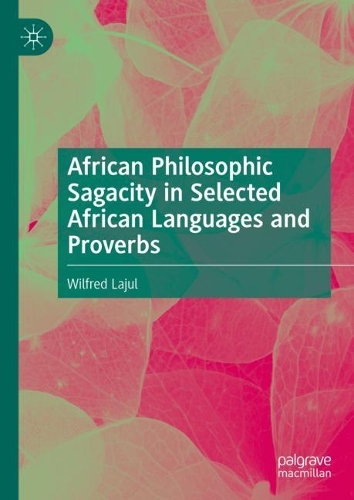 African Philosophic Sagacity in Selected African Languages and Proverbs.