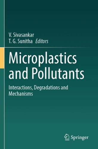 Microplastics and Pollutants: Interactions, Degradations and Mechanisms.