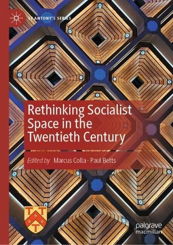 Rethinking Socialist Space in the Twentieth Century.