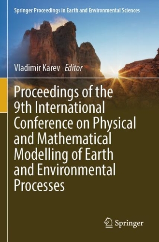 Proceedings of the 9th International Conference on Physical and Mathematical Modelling of Earth and Environmental Processes.