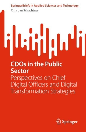 CDOs in the Public Sector: Perspectives on Chief Digital Officers and Digital Transformation Strategies. 2024 ed.