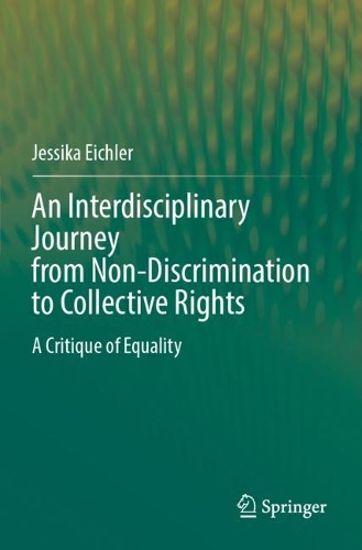 An Interdisciplinary Journey from Non-Discrimination to Collective Rights: A Critique of Equality.