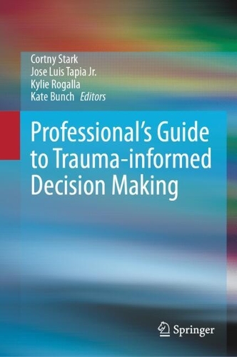 Professional's Guide to Trauma-informed Decision-making.