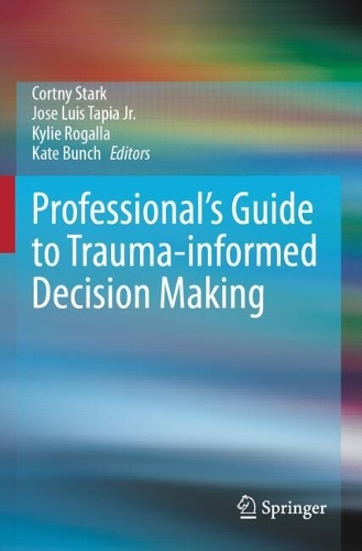 Professional's Guide to Trauma-informed Decision Making.