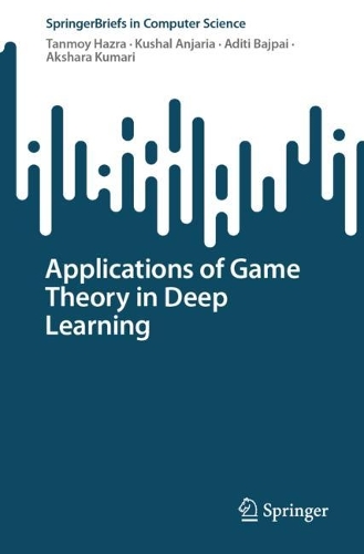Applications of Game Theory in Deep Learning. 2024 ed.