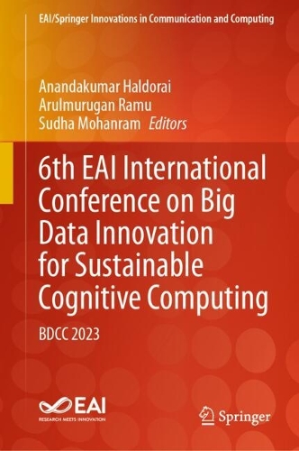 6th EAI International Conference on Big Data Innovation for Sustainable Cognitive Computing: BDCC 2023. 2024 ed.