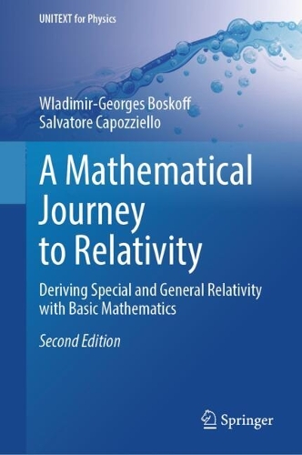 A Mathematical Journey to Relativity: Deriving Special and General Relativity with Basic Mathematics. Second Edition 2024