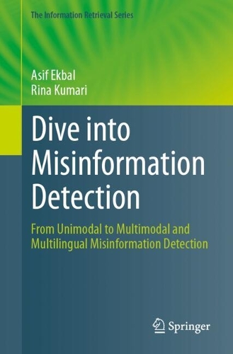 Dive into Misinformation Detection: From Unimodal to Multimodal and Multilingual Misinformation Detection. 2024 ed.