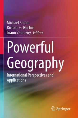 Powerful Geography: International Perspectives and Applications.
